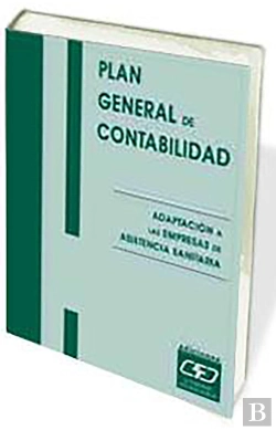 Bertrand.pt - Plan General De Contabilidad. Adaptación A Las Empresas De Asistencia Sanitaria