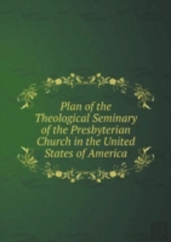 Bertrand.pt - Plan Of The Theological Seminary Of The Presbyterian Church In The United States Of America