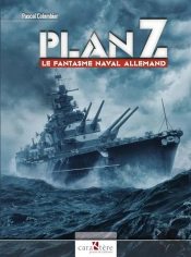 Plan Z : Le Fantasme Naval Allemand
