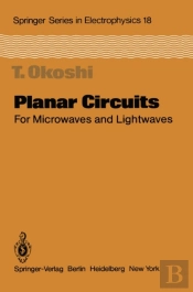 Planar Circuits For Microwaves And Lightwaves
