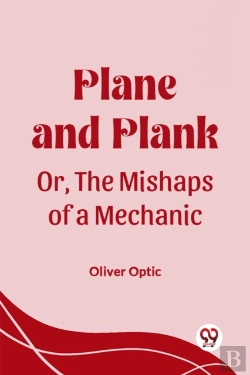 Bertrand.pt - Plane And Plankor, The Mishaps Of A Mechanic (Edition2023)