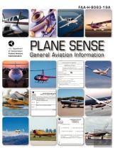 Plane Sense, General Aviation Information, 2008 ( Faa-H-8083-19a)