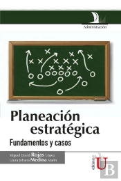 Planeación Estratégica. Fundamentos Y Casos