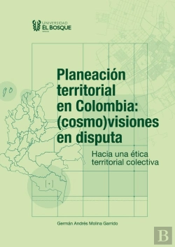 Bertrand.pt - Planeación Territorial En Colombia: (Cosmo) Visiones En Disputa
