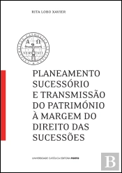 Planeamento Sucessório e Transmissão do Património à Margem do Direito das Sucessões