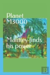 Planet M3000   Mantley Finds His Power