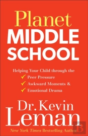 Planet Middle School Â€“ Helping Your Child Through The Peer Pressure, Awkward Moments & Emotional Drama