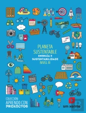Planeta Sustentable. Enexía E Sustentabilidade (Nivel Iii). Aprendo Con Proxectos