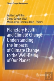 Planetary Health And Climate Change: Understanding The Impacts Of Climate Change To The Well-Being Of Our Planet