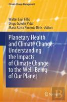 Planetary Health And Climate Change: Understanding The Impacts Of Climate Change To The Well-Being Of Our Planet