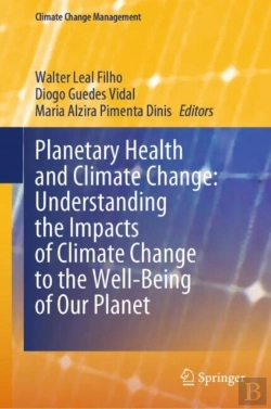 Bertrand.pt - Planetary Health And Climate Change: Understanding The Impacts Of Climate Change To The Well-Being Of Our Planet
