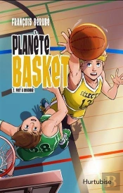Planète Basket Tome 2 : Prêt À Rebondir