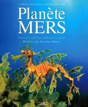 Planète Mers ; Voyage Au Coeur De La Biodiversité Marine