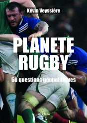 Planète Rugby : 50 Questions Géopolitiques