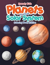 Planets In Our Solar System - Coloring Book Edition