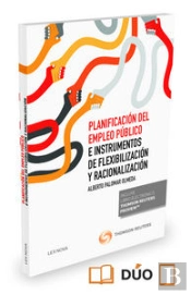 Planificación Del Empleo Público E Instrumentos De Flexibilización Y Racionalización (Papel + E-Book
