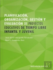 Planificación, Organización, Gestión Y Evaluación De Proyectos Educativos De Tiempo Libre Infantil Y