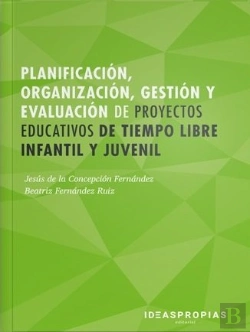 Bertrand.pt - Planificación, Organización, Gestión Y Evaluación De Proyectos Educativos De Tiempo Libre Infantil Y