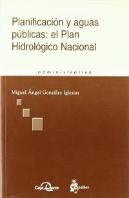 Planificacion Y Aguas Publicas: El Plan Hidrologico Nacional.