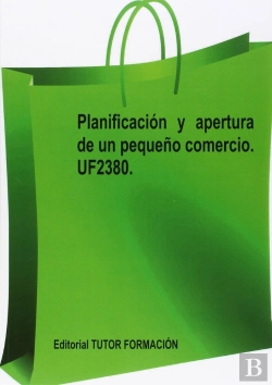 Bertrand.pt - Planificacion Y Apertura De Un Pequeño Comercio. Uf2380.