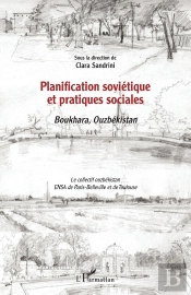 Planification Soviétique Et Pratiques Sociales ; Boukhara, Ouzbékistan