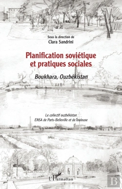 Bertrand.pt - Planification Soviétique Et Pratiques Sociales ; Boukhara, Ouzbékistan