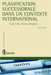 Planification Successorale Dans Un Contexte International ; Etats-Unis, France, Belgique