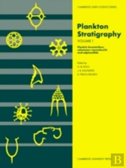 Bertrand.pt - Plankton Stratigraphy: Volume 1, Planktic Foraminifera, Calcareous Nannofossils And Calpionellids