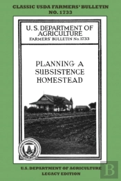 Planning A Subsistence Homestead (Legacy Edition)