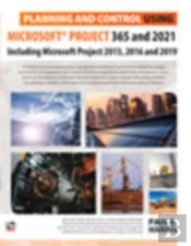 Planning And Control Using Microsoft Project 365 And 2021