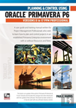 Planning And Control Using Oracle Primavera P6 Versions 8 To 17 Ppm Professional