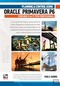 Bertrand.pt - Planning And Control Using Oracle Primavera P6 Versions 8 To 17 Ppm Professional