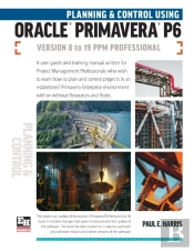 Planning And Control Using Oracle Primavera P6 Versions 8 To 19 Ppm Professional