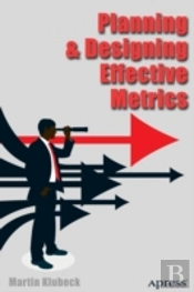 Planning And Designing Effective Metrics