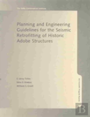 Planning And Engineering Guidelines For The Seismic Retrofitting Of Historic Adobe Structures