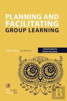 Planning And Facilitating Group Learning