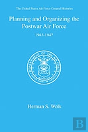 Planning And Organizing The Postwar Air Force