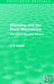 Planning And The Price Mechanism (Routledge Revivals)