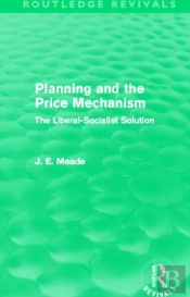 Planning And The Price Mechanism (Routledge Revivals)