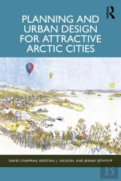 Planning And Urban Design For Attractive Arctic Cities