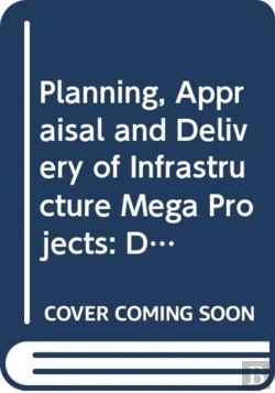 Bertrand.pt - Planning, Appraisal And Delivery Of Infrastructure Mega Projects 1: Decision-Making Beyond The Iron Triangle