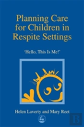 Planning Care For Children In Respite Settings