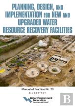 Planning, Design And Implementation For New And Upgraded Water Resource Recovery Facilities