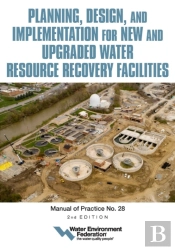 Planning, Design And Implementation For New And Upgraded Water Resource Recovery Facilities