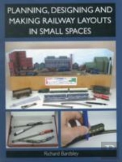Planning, Designing And Making Railway Layouts In A Small Space