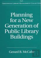 Planning For A New Generation Of Public Library Buildings