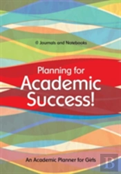 Planning For Academic Success! An Academic Planner For Girls