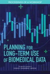 Planning For Long-Term Use Of Biomedical Data