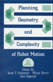 Planning, Geometry, And Complexity Of Robot Motion