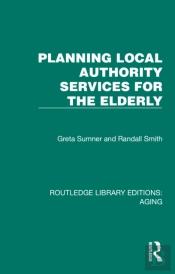 Planning Local Authority Services For The Elderly